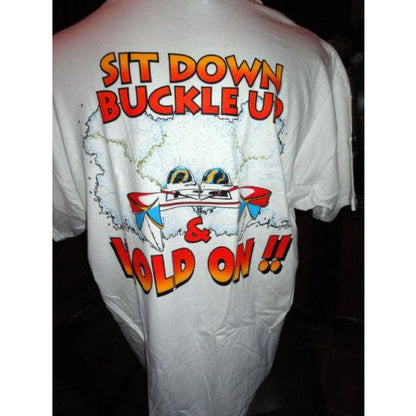 Powerboat T-Shirt " Sit Down Buckle Up "