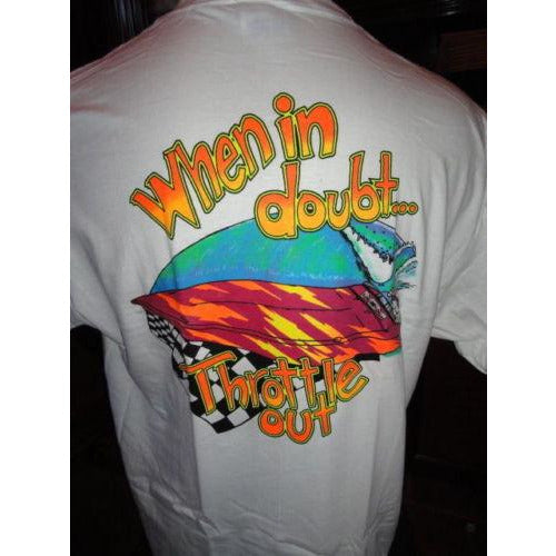 Powerboat Racing T-Shirt " When Doubt Throttle Out"