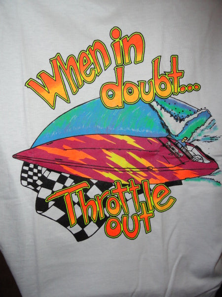Powerboat Racing T-Shirt " When Doubt Throttle Out"