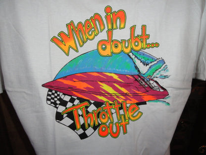 Powerboat Racing T-Shirt " When Doubt Throttle Out"