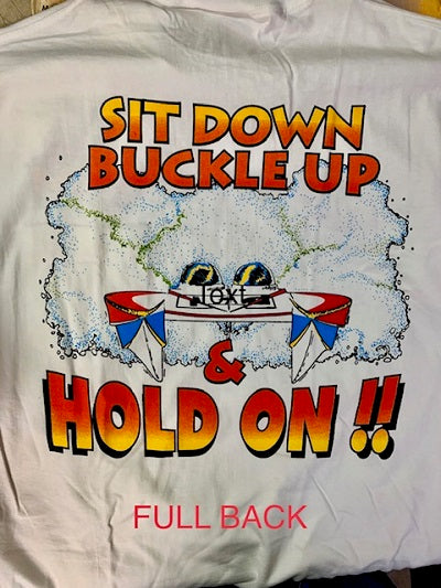 Powerboat T-Shirt " Sit Down Buckle Up "