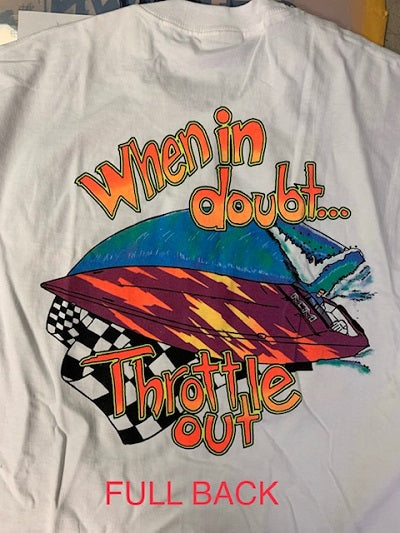 Powerboat Racing T-Shirt " When Doubt Throttle Out"