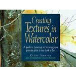 Creating Textures in Watercolor by Cathy Johnson (1992, Hardcover)